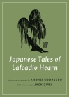 Japanese Tales of Lafcadio Hearn (Oddly Modern Fairy Tales #15) By Lafcadio Hearn, Andrei Codrescu (Editor), Jack Zipes (Foreword by) Cover Image