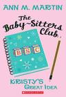 The Kristy's Great Idea (The Baby-Sitters Club #1) By Ann M. Martin Cover Image