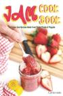 Jam Cookbook: Delicious Jam Recipes Made from Fresh Fruits & Veggies By Carla Hale Cover Image