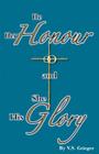 He Her Honour and She His Glory By Vernon S. Grieger Cover Image
