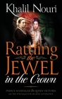 Rattling the Jewel in the Crown By Khalil Nouri Cover Image