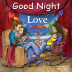 Good Night Love (Good Night Our World) By Adam Gamble, Mark Jasper, Katherine Blackmore (Illustrator) Cover Image