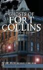 Ghosts of Fort Collins By Lori Juszak, Chris Juszak (Photographer) Cover Image