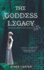 The Goddess Legacy: An Anthology (Goddess Test Novel) By Aimée Carter Cover Image