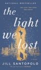 The Light We Lost By Jill Santopolo Cover Image
