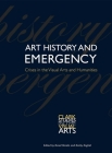 Art History and Emergency: Crises in the Visual Arts and Humanities (Clark Studies in the Visual Arts) By David Breslin (Editor), Darby English (Editor), Caroline Arscott (Contributions by), Manuel Borja-Villel (Contributions by), Thomas Crow (Contributions by), Patrick D. Flores (Contributions by), Theaster Gates (Contributions by), Kajri Jain (Contributions by), Anatoli Mikhailov (Contributions by), Mary Miller (Contributions by), Molly Nesbit (Contributions by), Our Literal Speed (Contributions by), Howard Singerman (Contributions by) Cover Image