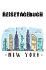 Reisetagebuch: NEW YORK - Reisetagebuch zum Ausfüllen und Ankreuzen - Über 100 Seiten für bis zu 45 Urlaubstage - Inkl. Packliste Cover Image
