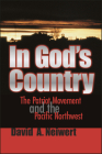 In God's Country: The Patriot Movement and the Pacific Northwest By David A. Neiwert Cover Image