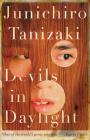 Devils in Daylight By Junichiro Tanizaki, J. Keith Vincent (Translated by) Cover Image