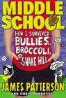 Middle School: How I Survived Bullies, Broccoli, and Snake Hill Cover Image