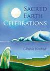 Sacred Earth Celebrations, 2nd Edition By Glennie Kindred Cover Image