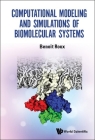 Computational Modeling and Simulations of Biomolecular Systems Cover Image