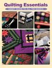 Quilting Essentials: Handy Guide to All the Basics By Editors of Creative Publishing international Cover Image