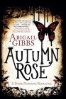 Autumn Rose: A Dark Heroine Romance By Abigail Gibbs Cover Image