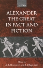 Alexander the Great in Fact and Fiction By A. B. Bosworth (Editor), E. J. Baynham (Editor) Cover Image