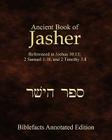Ancient Book Of Jasher: Referenced In Joshua 10:13; 2 Samuel 1:18; And 2 Timothy 3:8 Cover Image