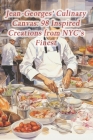 Jean-Georges' Culinary Canvas: 98 Inspired Creations from NYC's Finest Cover Image
