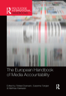 The European Handbook of Media Accountability (Routledge International Handbooks) By Tobias Eberwein (Editor), Susanne Fengler (Editor), Matthias Karmasin (Editor) Cover Image