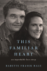 This Familiar Heart: An Improbable Love Story Cover Image
