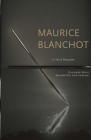 Maurice Blanchot: A Critical Biography By Christophe Bident, John McKeane (Translator) Cover Image