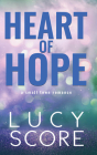 Heart of Hope: A Small Town Romance By Lucy Score Cover Image