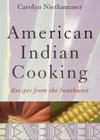 American Indian Cooking: Recipes from the Southwest By Carolyn Niethammer Cover Image