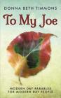 To My Joe: Modern-Day Parables for Modern-Day People Cover Image