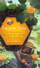 Swarm Tree: Of Honeybees, Honeymoons and the Tree of Life (Natural History) By Doug Elliott Cover Image