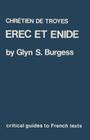Chretien de Troyes: Erec Et Enide (Critical Guides to French Texts #32) By Glyn S. Burgess Cover Image