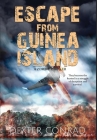 Escape from Guinea Island By Dexter Conrad Cover Image