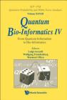 Quantum Bio-Informatics IV: From Quantum Information to Bio-Informatics (Qp-Pq: Quantum Probability and White Noise Analysis #28) By Luigi Accardi (Editor), Wolfgang Freudenberg (Editor), Masanori Ohya (Editor) Cover Image