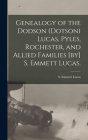 Genealogy of the Dodson (Dotson) Lucas, Pyles, Rochester, and Allied Families [by] S. Emmett Lucas. By S. Emmett (Silas Emmett) 1931- Lucas (Created by) Cover Image
