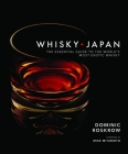 Whisky Japan: The Essential Guide to the World's Most Exotic Whisky By Dominic Roskrow Cover Image