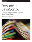 Beautiful JavaScript: Leading Programmers Explain How They Think By Anton Kovalyov Cover Image