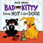 Bad Kitty Does Not Like Dogs By Nick Bruel Cover Image