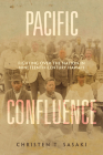 Pacific Confluence: Fighting over the Nation in Nineteenth-Century Hawai'i (American Crossroads #69) By Christen T. Sasaki Cover Image
