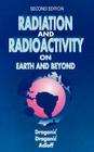 Radiation and Radioactivity on Earth and Beyond By Ivan G. Draganic, Jean-Pierre Adloff Cover Image