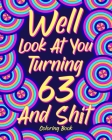 Well Look at You Turning 63 and Shit By Paperland Cover Image