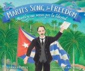 Martí's Song for Freedom: Martí Y Sus Versos Por La Libertad Cover Image