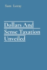 Dollars And Sense Taxation Unveiled Cover Image