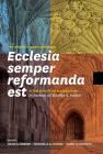 Ecclesia semper reformanda est / The church is always reforming: A festschrift on ecclesiology in honour of Stanley K. Fowler Cover Image