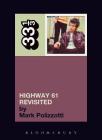 Highway 61 Revisited (33 1/3 #35) By Mark Polizzotti Cover Image