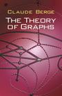The Theory of Graphs (Dover Books on Mathematics) By Claude Berge Cover Image