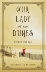 Our Lady of the Dunes By Jeannette De Beauvoir Cover Image