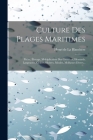 Culture Des Plages Maritimes: Pêche, Èlevage, Multiplication Des Crevettes, Homards, Langoustes, Crabes, Huitres, Moules, Mollusues Divers... Cover Image