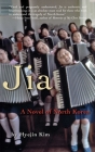 Jia: A Novel of North Korea By Hyejin Kim Cover Image