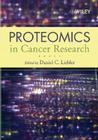 Proteomics in Cancer Research By Daniel C. Liebler (Editor) Cover Image