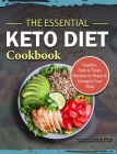 The Essential Keto Diet Cookbook: Healthy, Fast & Fresh Recipes to Reset & Energize Your Body Cover Image