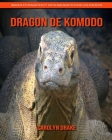 Dragon de Komodo: Images étonnantes et faits amusants pour les enfants By Carolyn Drake Cover Image