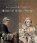 Boucher and Chardin: Masters of Modern Manners By Anne Delau Cover Image